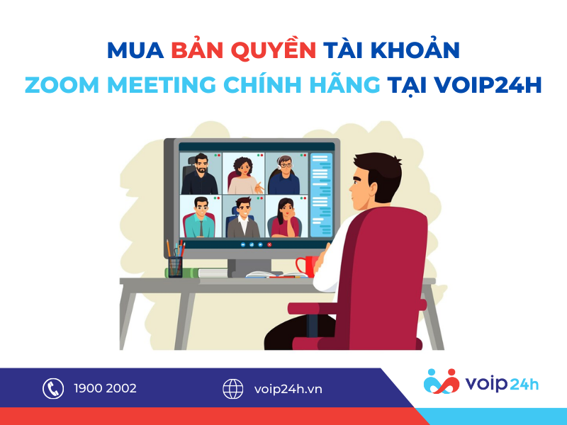 145 - Mua Bản Quyền Tài Khoản Zoom Meeting Chính Hãng Tại VOIP24H