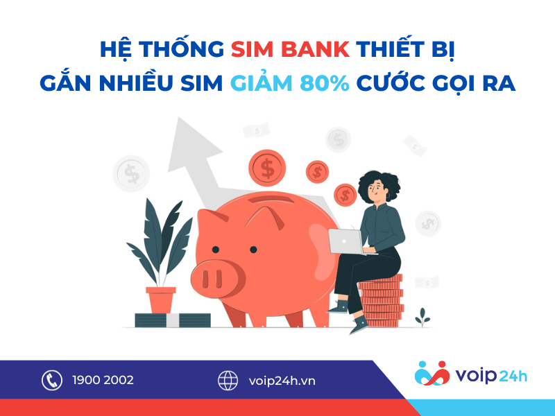 151 - Sim Bank Thiết Bị Gắn Nhiều Sim Giảm 80% Cước Gọi Ra