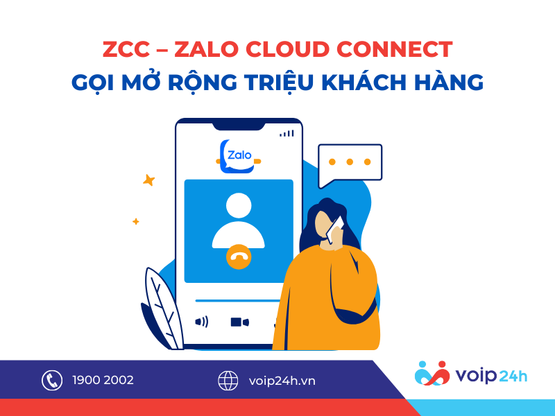 214 - ZCC - ZALO CLOUD CONNECT: GỌI MỞ RỘNG TRIỆU KHÁCH HÀNG