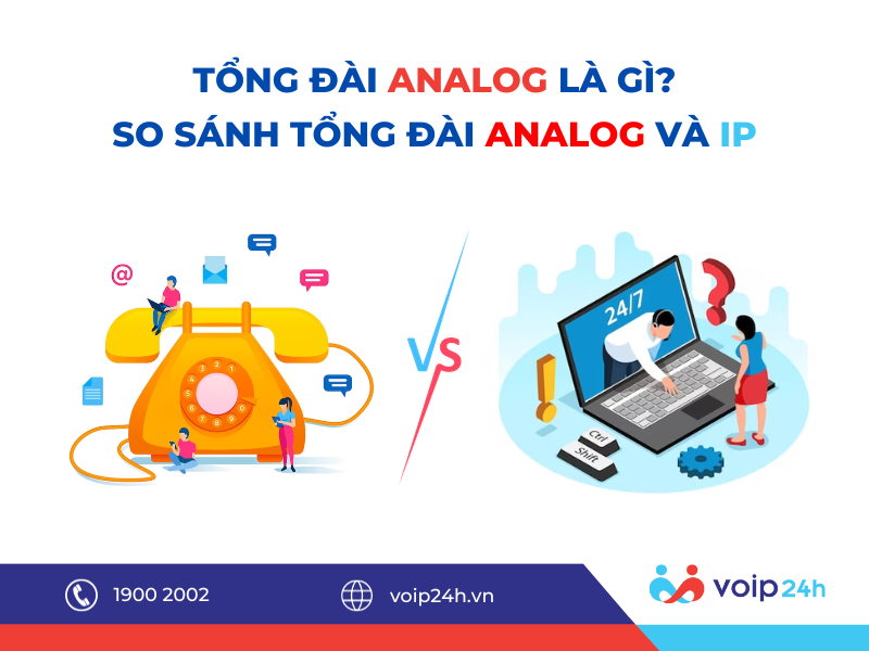 33 - Analog Là Gì? So Sánh Tổng Đài Điện Analog và IP