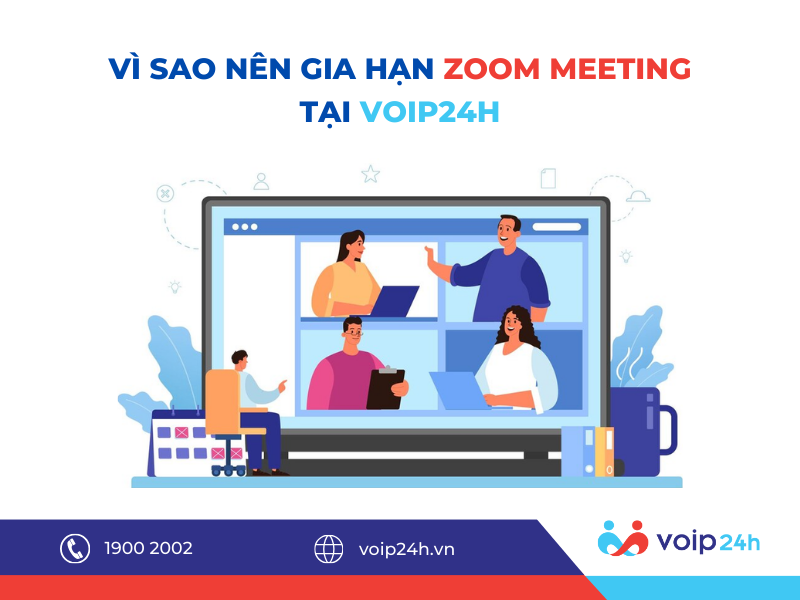 494 - VÌ SAO NÊN GIA HẠN ZOOM MEETING TẠI VOIP24H