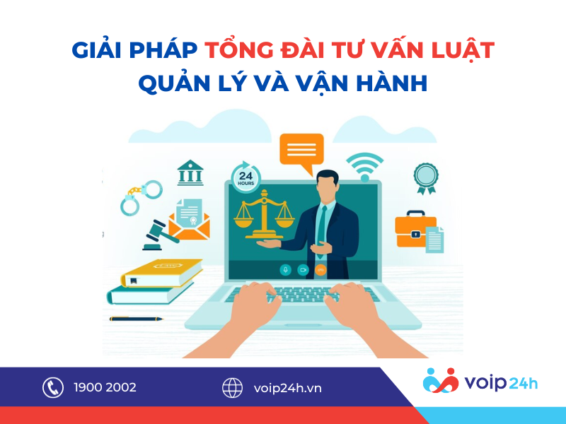 87 - GIẢI PHÁP TỔNG ĐÀI TƯ VẤN LUẬT – QUẢN LÝ VÀ VẬN HÀNH