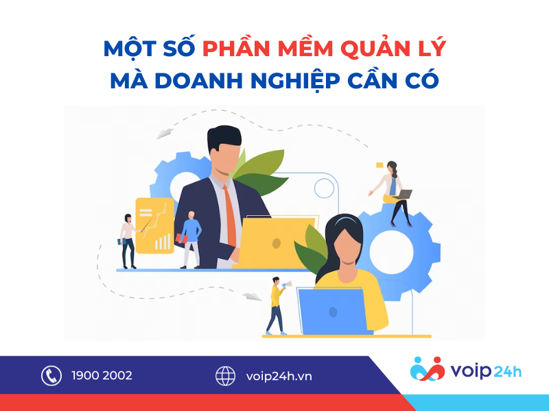 52 - Một Số Phần Mềm Quản Lý Mà Doanh Nghiệp Cần Có