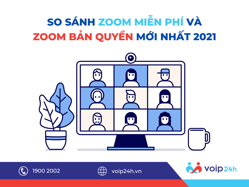 97 - SO SÁNH ZOOM MIỄN PHÍ VÀ ZOOM BẢN QUYỀN MỚI NHẤT 2021