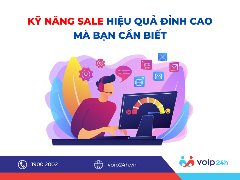 98 - Kỹ Năng Sale Hiệu Quả Đỉnh Cao Mà Bạn Cần Biết