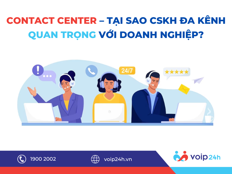 137 - Contact Center - Tại sao CSKH đa kênh quan trọng với doanh nghiệp?