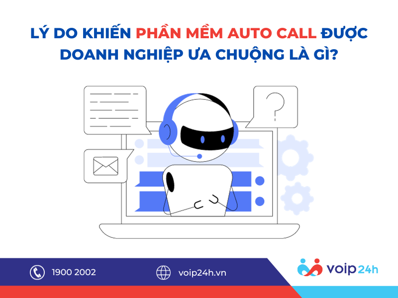 30 02 - Giải Pháp Auto Call Giúp Doanh Nghiệp Giải “Bài Toán” Chi Phí Và Nguồn Lực