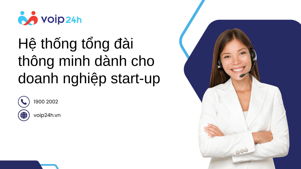 9 - Hệ thống tổng đài thông minh dành cho doanh nghiệp start-up