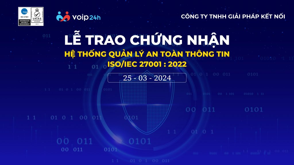 TBA CHAO MUNG Recovered 02 1024x576 - LỄ TRAO CHỨNG NHẬN "HỆ THỐNG QUẢN LÝ AN TOÀN THÔNG TIN ISO/IEC 27001: 2022 CHO CÔNG TY VOIP24H